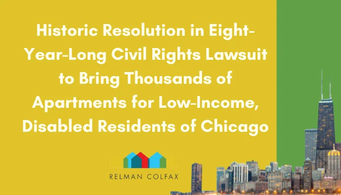 Historic Resolution in Eight-Year-Long Civil Rights Lawsuit to Bring Thousands of Apartments for Low-Income, Disabled Residents of Chicago