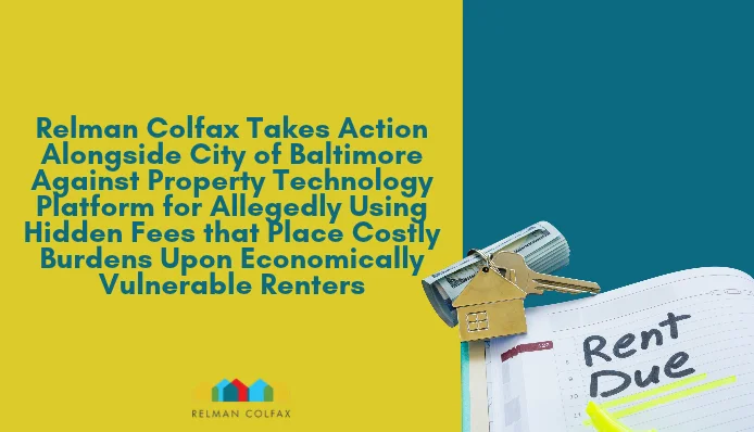 Relman Colfax Takes Action Alongside City of Baltimore Against Property Technology Platform for Allegedly Using Hidden Fees that Place Costly Burdens Upon Economically Vulnerable Renters